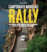 Image of CAMPIONATO MONDIALE RALLY - 50 ANNI DI STORIA NEI GRANDI RALLY DI IERI E DI OGGI
