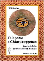 Image of TELEPATIA E CHIAROVEGGENZA. I SEGRETI DELLA COMUNICAZIONE MENTALE