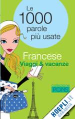 aa.vv. - francese viaggi & vacanze. ediz. bilingue