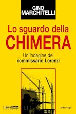 Image of LO SGUARDO DELLA CHIMERA. UN'INDAGINE DEL COMMISSARIO LORENZI