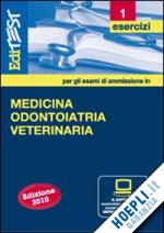 aa.vv. - editest esercizi: medicina odontoiatria veterinaria