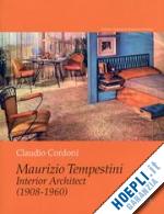 cordoni c. (curatore) - maurizio tempestini interior architect (1908-1960). ediz. inglese