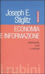stiglitz joseph e. - economia e informazione