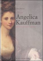 pittoni leros - la vita di angelica kauffman . alla ricerca del bello e dell'amore