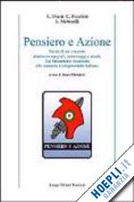 foschini claudia; mattarelli sauro - pensiero e azione. storia di un concetto attraverso epigrafi, personaggi e ideali. dal laboratorio ravennate allo scenario risorgimentale italiano