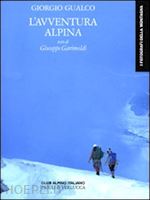 gualco giorgio - l'avventura alpina