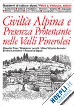  - civiltà alpina e presenza protestante nelle valli pinerolesi
