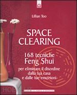 too lillian - space clearing - 168 tecniche feng shui