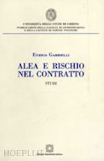 gabrielli enrico - alea e rischio nel contratto