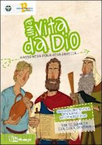 azione cattolica ragazzi di milano(curatore) - una vita da dio. viaggio nella storia della salvezza. sussidio di preghiera per ragazzi nel tempo estivo. vol. 4: elia, isaia e geremia.