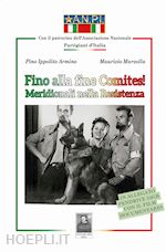 Image of FINO ALLA FINE COMITES! MERIDIONALI NELLA RESISTENZA