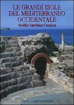 angiolillo s.; portale e.c.; vismara c. - grandi isole del mediterraneo occidentale (le).