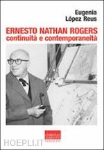 Image of ERNESTO NATHAN ROGERS. CONTINUITA' E CONTEMPORANEITA'