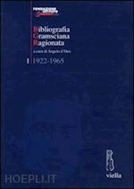 d'orsi angelo (curatore) - bibliografia gramsciana ragionata. vol. 1 (1922-1965)