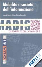 bisiani r.(curatore); diamantini d.(curatore) - mobilità e società dell'informazione