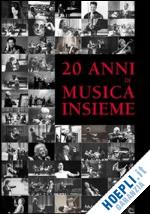 borsari b.(curatore); de colle f.(curatore); festa f.(curatore) - venti anni di musica insieme