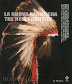viola h. (curatore) - nuova frontiera. storia e cultura dei nativi d'america