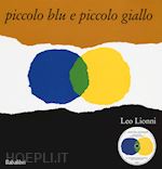 Image of PICCOLO BLU E PICCOLO GIALLO. EDIZ. ILLUSTRATA. CON CD AUDIO