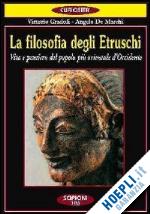 gradoli vittorio; de marchi angelo - la filosofia degli etruschi