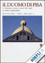 sanpaolesi piero - il duomo di pisa e l'architettura romana toscana delle origini