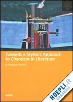trevisan piergiorgio - towards a stylistic approach to character in literature