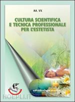 Image of CULTURA SCIENTIFICA E TECNICA PROFESSIONALE PER L'ESTETISTA