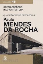 Image of QUARANTACINQUE DOMANDE A PAULO MENDES DA ROCHA