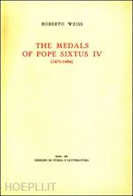 weiss roberto - the medals of pope sixtus iv (1471-1484)