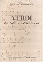 montemorra marvin roberta - verdi the student - verdi the teacher