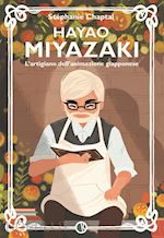Image of HAYAO MIYAZAKI. L'ARTIGIANO DELL'ANIMAZIONE GIAPPONESE