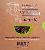 Image of ESSENZA DI VENEZIA IN UN TE'. TEMPO DI LETTURA: I 5 MINUTI DI INFUSIOINE-THE ESS