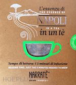 Image of ESSENZA DI NAPOLI IN UN TE-THE NAPLES ESSENCE IN A TEA. EDIZ. BILINGUE. CON TEA