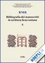 aa.vv. - bmb - bibliografia dei manoscritti in scrittura beneventana. vol. 6