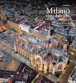 Image of MILANO VISTA DAL CIELO. VOLUME 1 - MILANO AS SEEN FROM THE SKY