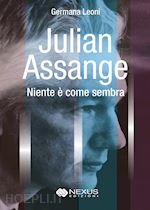 Image of JULIAN ASSANGE - NIENTE E' COME SEMBRA