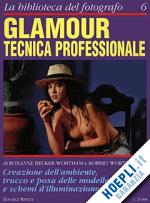 becker-wortham r. - glamour tecnica professionale - n.6