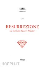 Image of RESURREZIONE - LA LUCE DEI NUOVI MISTERI - GRAAL QUADERNO 1