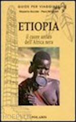 bocale massimo; borghetti piera - etiopia. nel cuore antico dell'africa nera