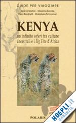 maitan gianni; bocale massimo; borghetti piera - kenya. un infinito safari tra culture ancestrali e i big five d'africa