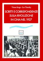 SCRITTI E CORRISPONDENZE SULLA RIVOLUZIONE IN CINA NEL 1927