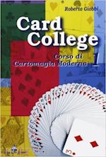 Image of CARD COLLEGE. CORSO DI CARTOMAGIA MODERNA. VOL. 1