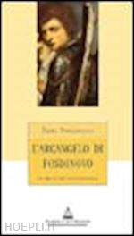 sangiovanni emma - l'arcangelo di fosdinovo. un prete che fece scandalo