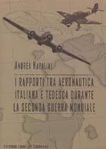 natalini andrea - rapporti tra aeronautica italiana e tedesca durante la seconda guerra mondiale