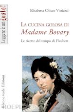 Image of CUCINA GOLOSA DI MADAME BOVARY.