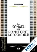 gherzi andrea - la sonata per pianoforte nel 1700 e 1800