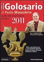 massobrio paolo - il golosario 2011. guida alle cose buone d'italia