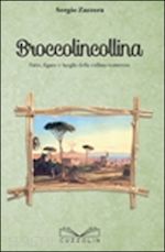 zazzera sergio' - broccolincollina. fatti, figure e luoghi della collina vomerese'
