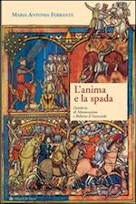 ferrante m. antonia - l'anima e la spada. desiderio di montecassino e roberto il guiscardo