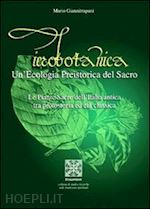 IEROBOTANICA - UN'ECOLOGIA PREISTORICA DEL SACRO