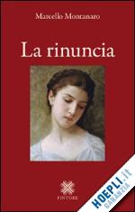 montanaro marcello - la rinuncia